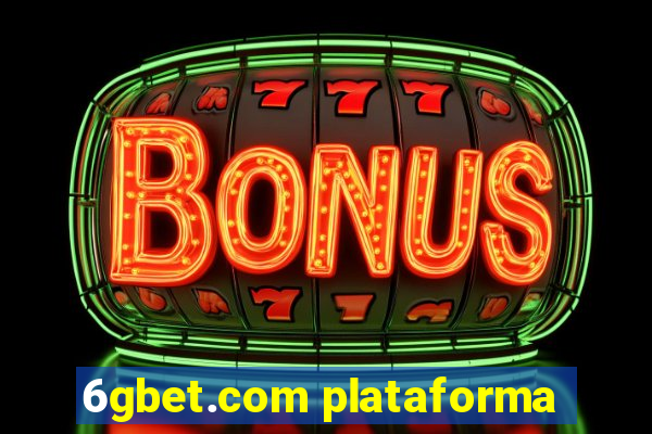 6gbet.com plataforma